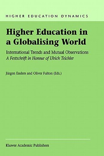 higher education in a globalising world,international trends and mutual observations : a festschrift in honour of   ulrich teichler