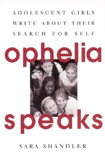 ophelia speaks,adolescent girls write about their search for self