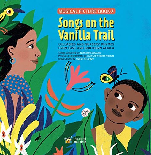 Songs on the Vanilla Trail: African Lullabies and Nursery Rhymes From East and Southern Africa 