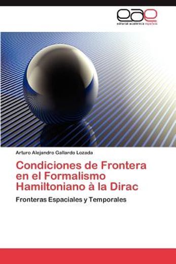 condiciones de frontera en el formalismo hamiltoniano la dirac (in Spanish)
