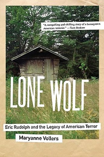 lone wolf,eric rudolph and the legacy of american terror