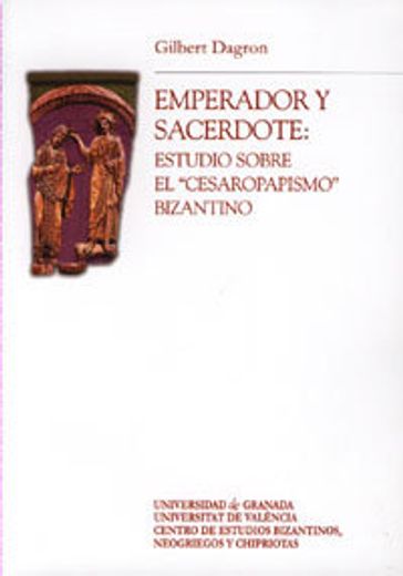 Emperador y sacerdote: Estudios sobre el cesaropapismo bizantino (Chronica Nova)