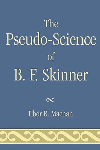 the pseudo-science of b. f. skinner