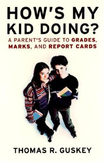 how´s my kid doing,a parent´s guide to grades, marks, and report cards