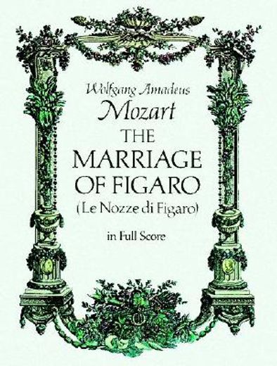 the marriage of figaro,(le nozze di figaro) in full score (en Inglés)
