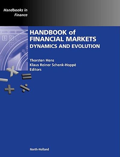 handbook of financial markets,dynamics and evolution