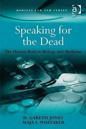 speaking for the dead,the human body in biology and medicine