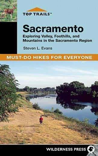 top trails sacramento,exploring valley, foothills, and mountains in the sacramento region