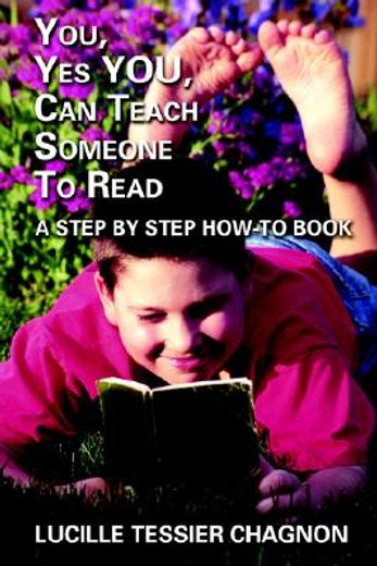 you, yes you, can teach someone to read,a step by step how-to book