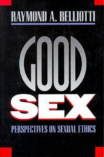 good sex,perspectives on sexual ethics