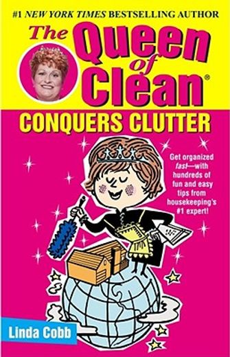 the queen of clean conquers clutter (en Inglés)