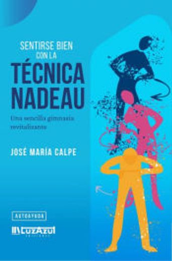 Sentirse Bien con la Tecnica Nadeau (in Spanish)