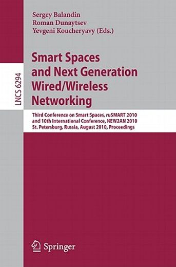 smart spaces and next generation wired/wireless networking,third conference on smart spaces, rusmart 2010, and 10th international conference, new2an 2010, st.