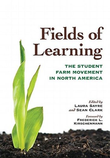 fields of learning,the student farm movement in north america