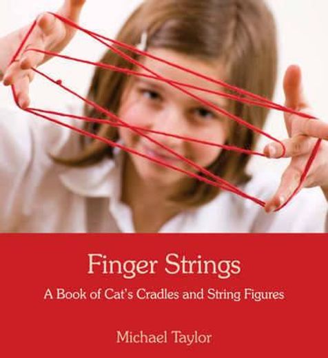 finger strings,a book of cat´s-cradles and string figures (in English)