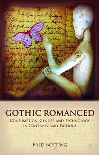 gothic romanced,consumption, gender and technology in contemporary fictions