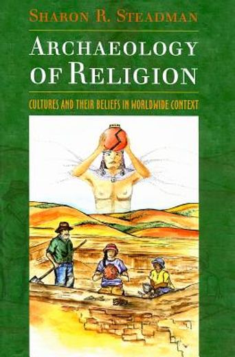 the archaeology of religion,cultures and their beliefs in worldwide context