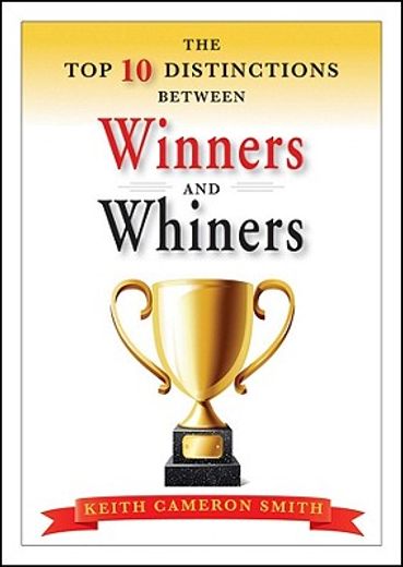 the top 10 distinctions between winners and whiners (en Inglés)