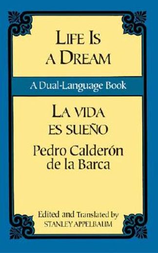 life is a dream/la vida es sueno,la vida es sueno : a dual-language book (in English)
