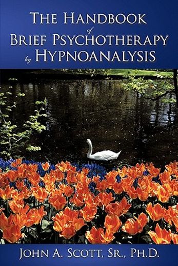 the handbook of brief psychotherapy by hypnoanalysis (en Inglés)