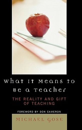 what it means to be a teacher,the reality and gift of teaching