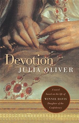 devotion,a novel based on the life of winnie davis, daughter of the confederacy (en Inglés)