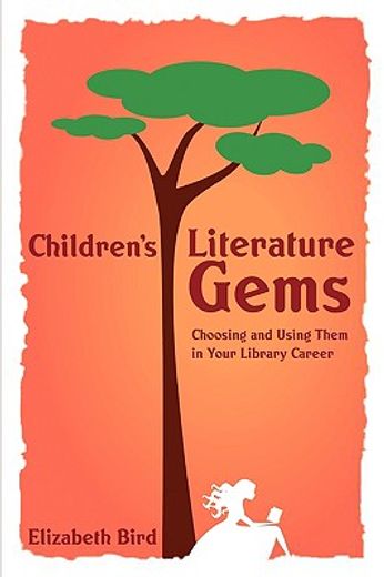 children´s literature gems,choosing and using them in your library career