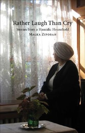 Rather Laugh Than Cry: Stories from a Hassidic Household (en Inglés)