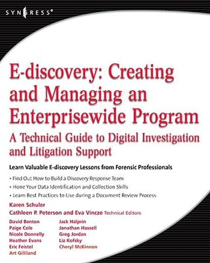 e-discovery, creating and managing an enterprisewide program,a technical guide to digital investigation and litigation support