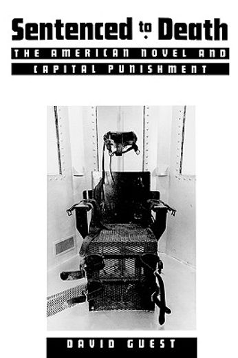 sentenced to death,the american novel and capital punishment