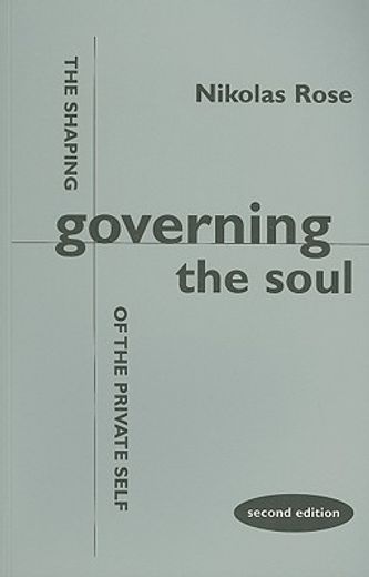 governing the soul,the shaping of the private self (en Inglés)