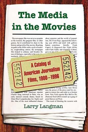the media in the movies,a catalog of american journalism films, 1900-1996
