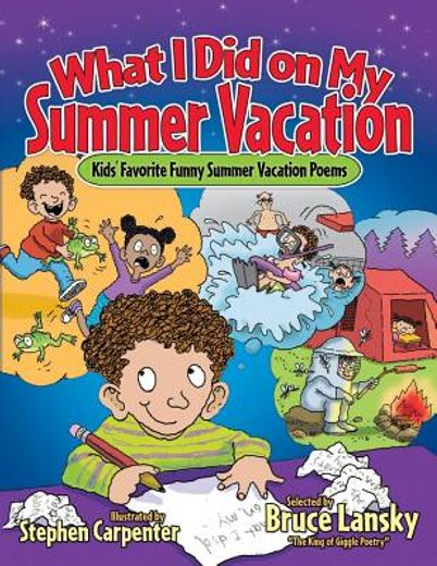 what i did on my summer vacation,40 funny poems about summer adventures and misadventures (en Inglés)