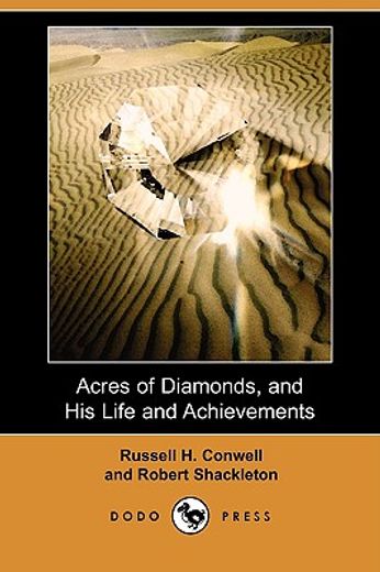 acres of diamonds, and his life and achievements (dodo press)