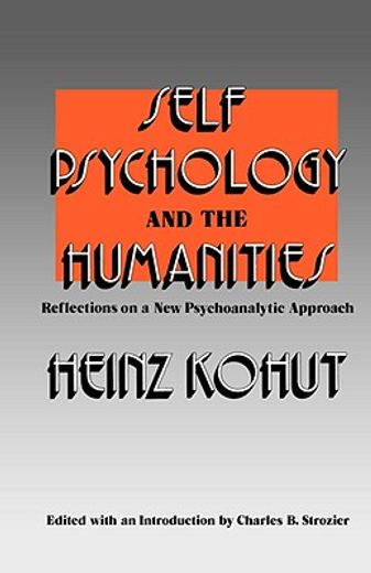 self psychology and the humanities,reflections on a new psychoanalytic approach (in English)