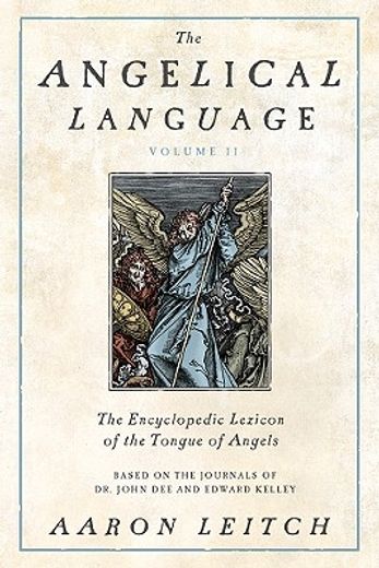 the angelical language,an encyclopedic lexicon of the tongue of angels