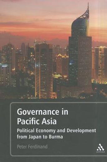 governance in pacific asia,political economy and development from japan to burma
