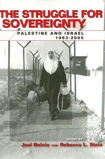 the struggle for sovereignty,palestine and israel, 1993-2005 (en Inglés)