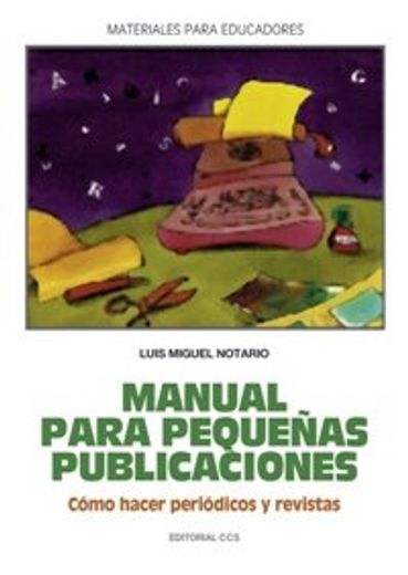 Manual para pequeñas publicaciones: Cómo hacer periódicos y revistas (Materiales para educadores)