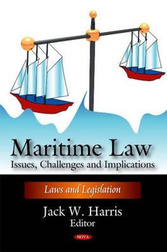 maritime law,issues, challenges and implications