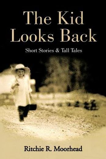 the kid looks back-short stories & tall tales