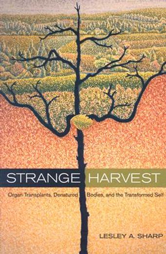 strange harvest,organ transplants, denatured bodies, and the transformed self