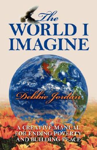 the world i imagine: a creative manual