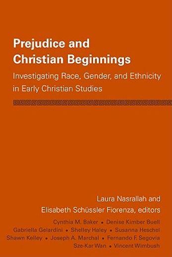 prejudice and christian beginnings,investigating race, gender, and ethnicity in early christianity