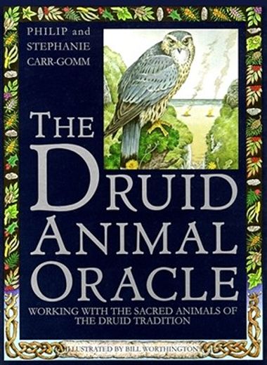 The Druid Animal Oracle: Working With the Sacred Animals of the Druid Tradition (en Inglés)