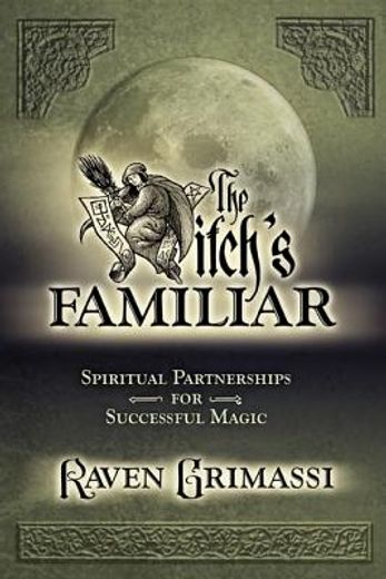 the witch´s familiar,spiritual partnerships for successful magic