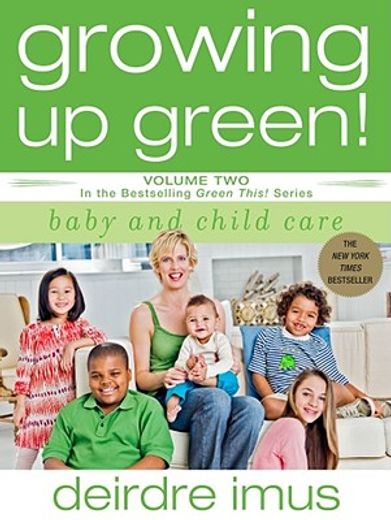 growing up green,baby and child care (en Inglés)