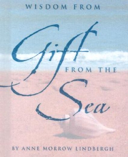 wisdom from gift from the sea (en Inglés)