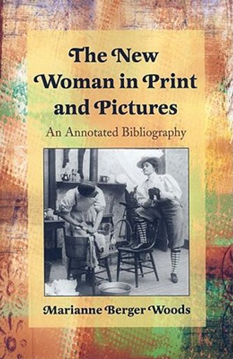 new woman in print and pictures,an annotated bibliography