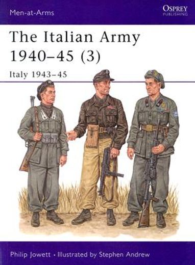 The Italian Army 1940-45 (3): Italy 1943-45 (en Inglés)